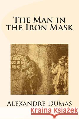 The Man in the Iron Mask Alexandre Dumas 9781482333602 Createspace - książka