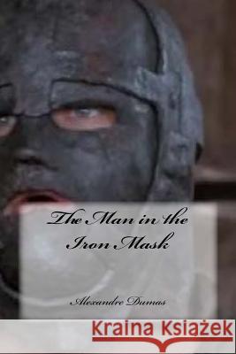 The Man in the Iron Mask Dumas Alexandre                          Yasmira Cedeno 9781536898026 Createspace Independent Publishing Platform - książka