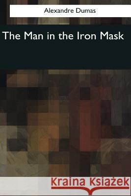 The Man in the Iron Mask Dumas Alexandre                          Robert Singleto 9781545062869 Createspace Independent Publishing Platform - książka