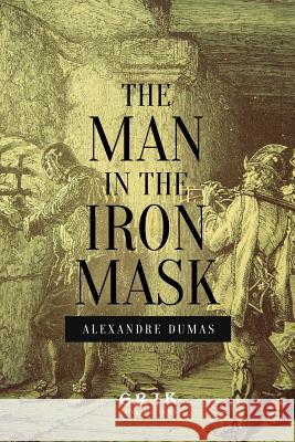 The Man In the Iron Mask Alexandre Dumas 9781547126750 Createspace Independent Publishing Platform - książka