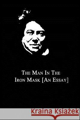 The Man In The Iron Mask [An Essay] Dumas, Alexandre 9781479260966 Createspace - książka