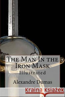 The Man In the Iron Mask: Illustrated Tilney, Maurice Leloir and F. C. 9781517350994 Createspace - książka