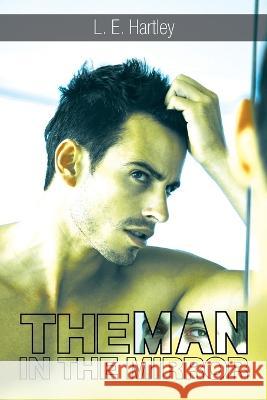 The Man in the Mirror L E Hartley 9781728376516 Authorhouse UK - książka
