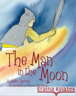 The Man in the Moon Sharon McGinnis Kathy Garland 9781466428942 Createspace Independent Publishing Platform - książka