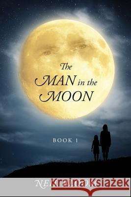 The Man in the Moon: Book 1 Bloom, Neil 9781478745563 Outskirts Press - książka