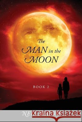 The Man in the Moon: Book 2 Neil Bloom 9781977252890 Outskirts Press - książka