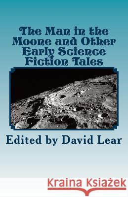 The Man in the Moone and Other Early Science Fiction Tales David Lear 9781909608061 Firestone Books - książka