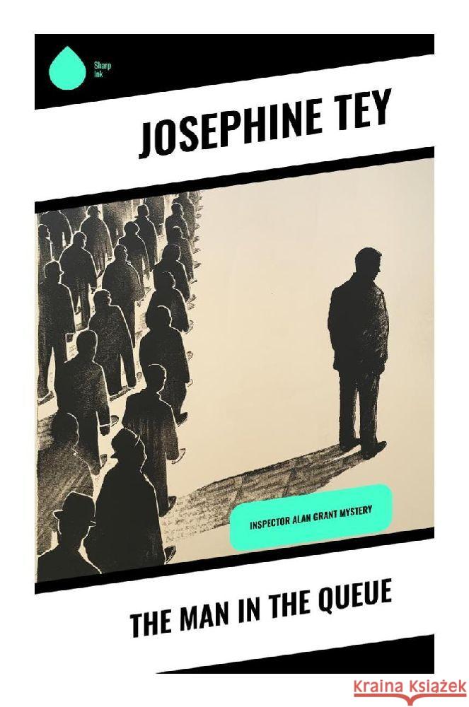 The Man in the Queue Tey, Josephine 9788028355227 Sharp Ink - książka