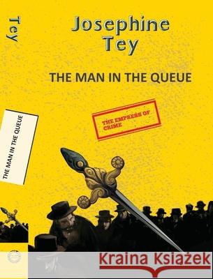 The Man in the Queue Tey, Josephine 9789357310550 Hachette Book Publishing India Pvt Ltd - książka