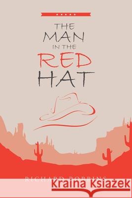 The Man in the Red Hat Richard Robbins 9781796055573 Xlibris Us - książka