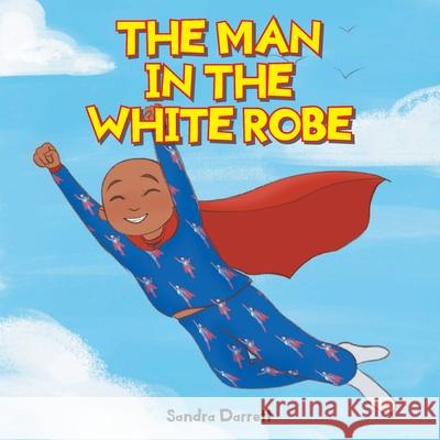 The Man in the White Robe Sandra Darrett 9781098093587 Christian Faith - książka