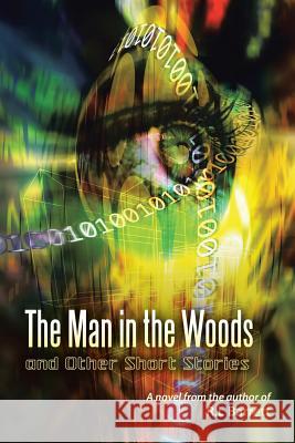 The Man in the Woods and Other Short Stories Robert L. Barrett 9781458214621 Abbott Press - książka