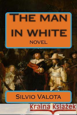 The man in white Valota, Silvio 9781494971892 Createspace - książka