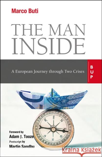 The Man Inside: A European Journey Through Two Crises Adam J. Tooze Marco Buti 9788831322355 Egea Spa - Bocconi University Press - książka