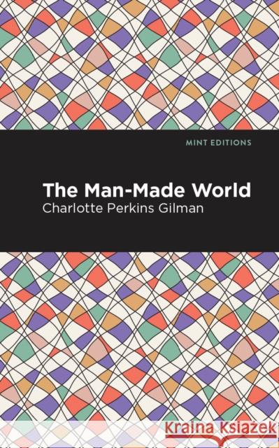 The Man-Made World Gilman, Charlotte Perkins 9781513220451 Mint Ed - książka