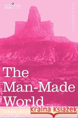 The Man-Made World Charlotte Perkins Gilman 9781602061019 Cosimo Classics - książka
