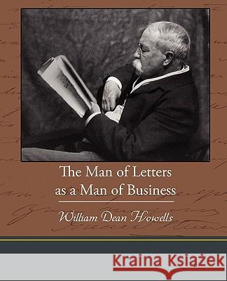 The Man of Letters as a Man of Business William Dean Howells 9781438536620 Book Jungle - książka