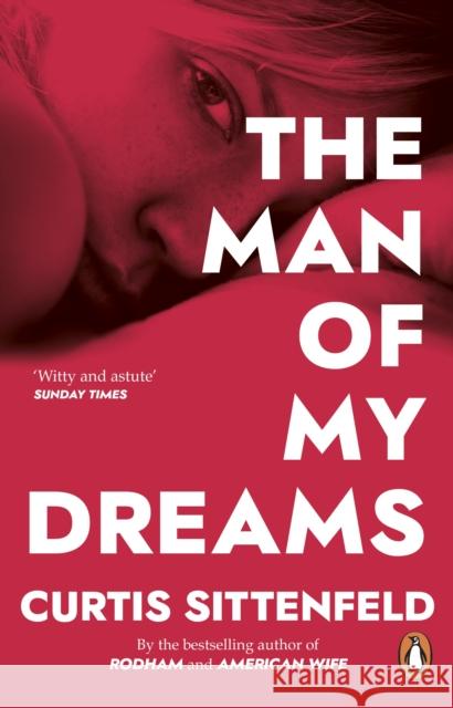 The Man of My Dreams Curtis Sittenfeld 9780552776837 Transworld Publishers Ltd - książka