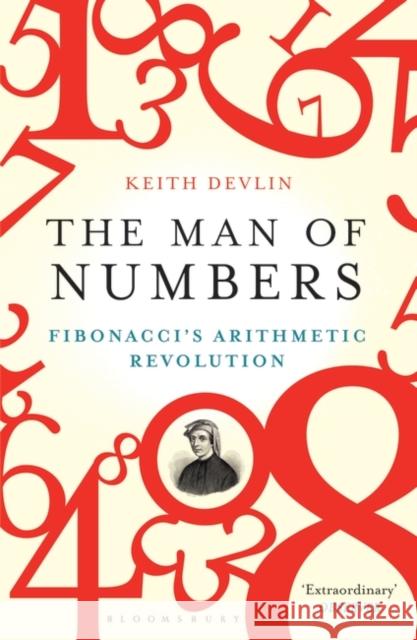 The Man of Numbers: Fibonacci's Arithmetic Revolution Keith Devlin 9781408822487 Bloomsbury Publishing PLC - książka