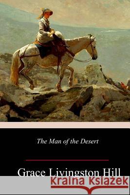 The Man of the Desert Grace Livingston Hill 9781984235503 Createspace Independent Publishing Platform - książka