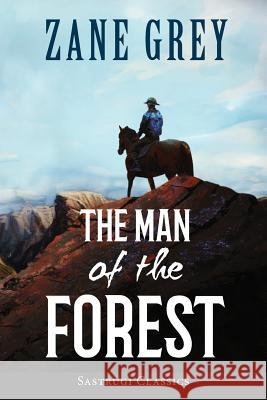 The Man of the Forest (ANNOTATED) Zane Grey 9781944986803 Sastrugi Press LLC - książka