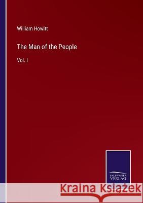 The Man of the People: Vol. I William Howitt 9783375105686 Salzwasser-Verlag - książka