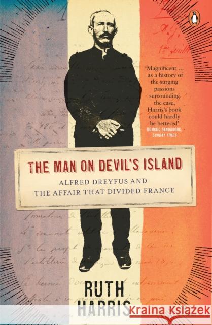 The Man on Devil's Island: Alfred Dreyfus and the Affair that Divided France Ruth Harris 9780141014777  - książka