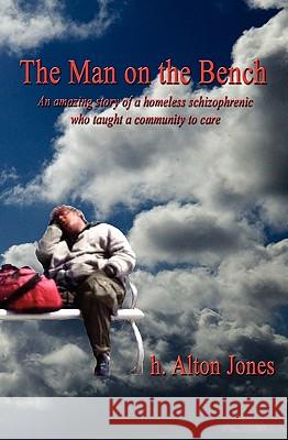 The Man on the Bench H. Alton Jones 9780984554508 54 Candles Publishing - książka
