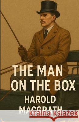 THE MAN ON THE BOX (Illustrated) Harold Macgrath Micheal Smith 9784320677456 Micheal Smith - książka