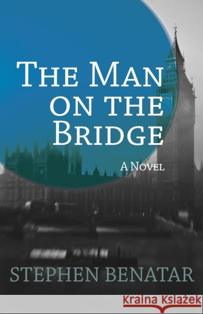 The Man on the Bridge Stephen Benatar 9781504008068 Open Road Distribution - książka