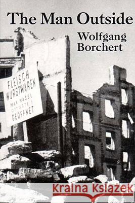 The Man Outside: Play & stories Wolfgang Borchert, Kay Boyle 9780811200110 New Directions Publishing Corporation - książka