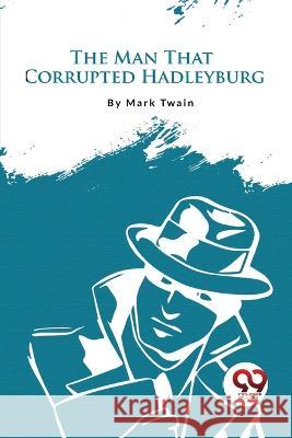 The Man That Corrupted Hadleyburg Mark Twain 9789357274685 Double 9 Booksllp - książka