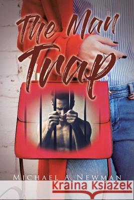 The Man Trap Michael A Newman 9781643349824 Page Publishing, Inc. - książka