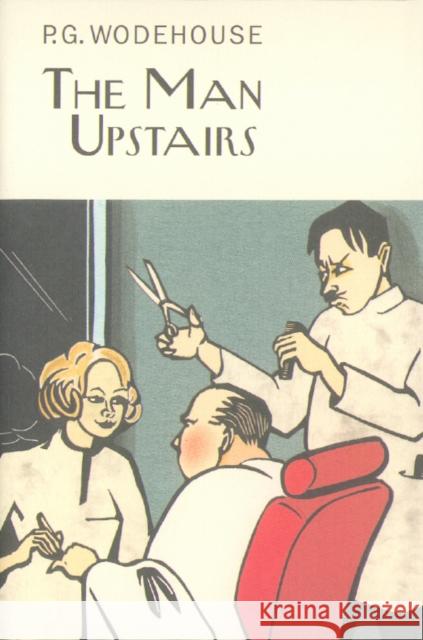 The Man Upstairs P.G. Wodehouse 9781841591704 Everyman - książka