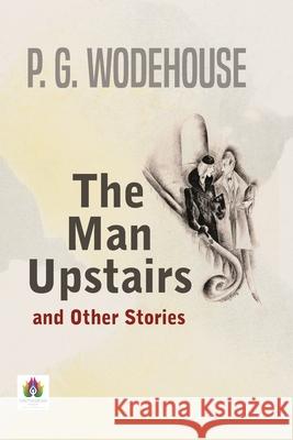 The Man Upstairs and Other Stories P. G. Wodehouse 9789392040238 Namaskar Books - książka