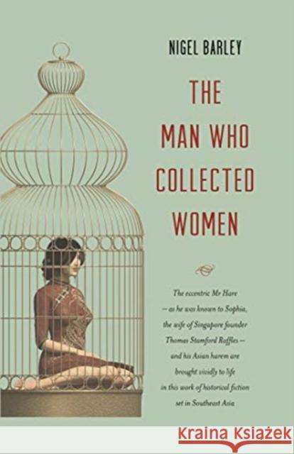 The Man who Collected Women Nigel Barley 9781912049745 Monsoon Books - książka