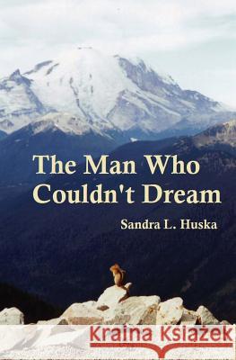 The Man Who Couldn't Dream Sandra L. Huska 9781478196372 Createspace - książka