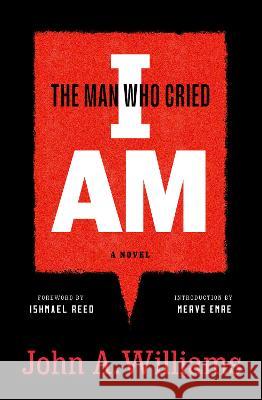 The Man Who Cried I Am: A Novel John A. Williams Ishmael Reed Merve Emre 9781598537611 Library of America - książka