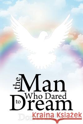 The Man Who Dared to Dream Zullo, Don F. 9781481744492 Authorhouse - książka