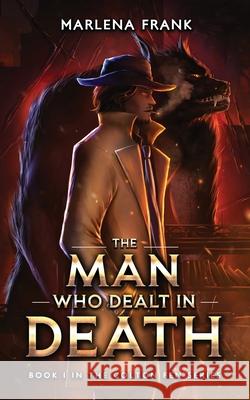 The Man Who Dealt in Death Marlena Frank 9781955854344 Mawr Paw LLC - książka