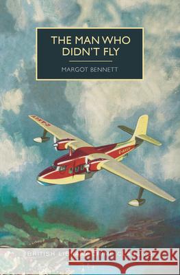 The Man Who Didn't Fly Margot Bennett Martin Edwards 9781728220000 Poisoned Pen Press - książka