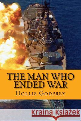 The man who ended war (Worldwide Classics) Godfrey, Hollis 9781542446501 Createspace Independent Publishing Platform - książka