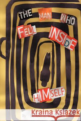 The Man Who Fell Inside Himself Duane L. Wooters 9780595284030 iUniverse - książka