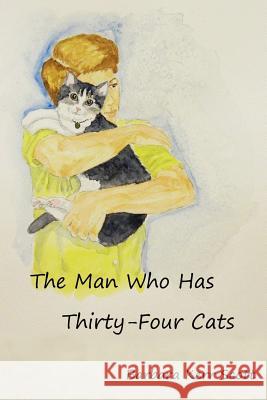 The Man Who Has Thirty-Four Cats Dr Barbara Kerr Scott 9781479176618 Createspace Independent Publishing Platform - książka