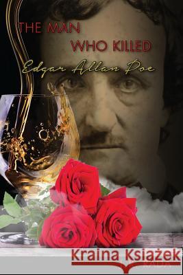 The Man Who Killed Edgar Allan Poe J. R. Rada 9780692598771 A I M Publishing Group - książka