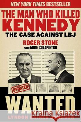 The Man Who Killed Kennedy: The Case Against LBJ Roger Stone Mike Colapietro 9781629144894 Skyhorse Publishing - książka