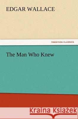 The Man Who Knew Edgar Wallace 9783847218753 Tredition Classics - książka