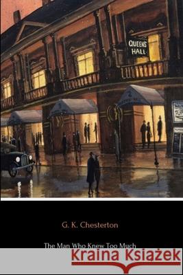 The Man Who Knew Too Much G. K. Chesterton 9780359952090 Lulu.com - książka