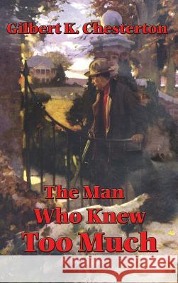 The Man Who Knew Too Much G. K. Chesterton 9781515437291 Wilder Publications - książka