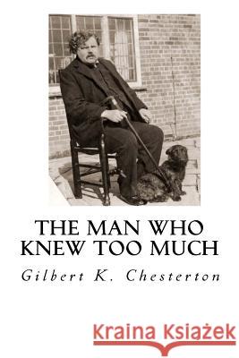 The Man Who Knew Too Much G. K. Chesterton 9781533665270 Createspace Independent Publishing Platform - książka